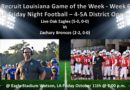 Week 6 Game Recap- The Beard vs The Brew – Live Oak Eagles vs Zachary Broncos – 4-5A District Opener